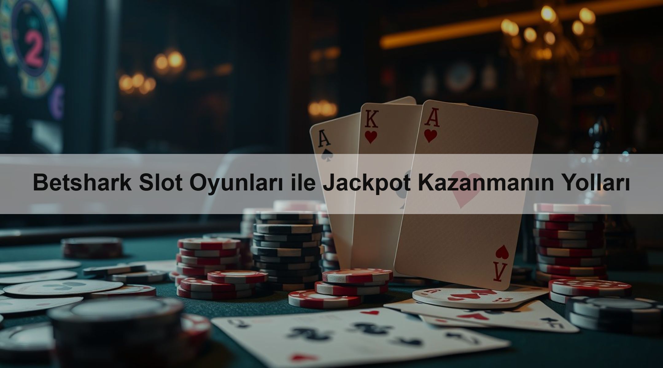 Betshark Slot Oyunları ile Jackpot Kazanmanın Yolları