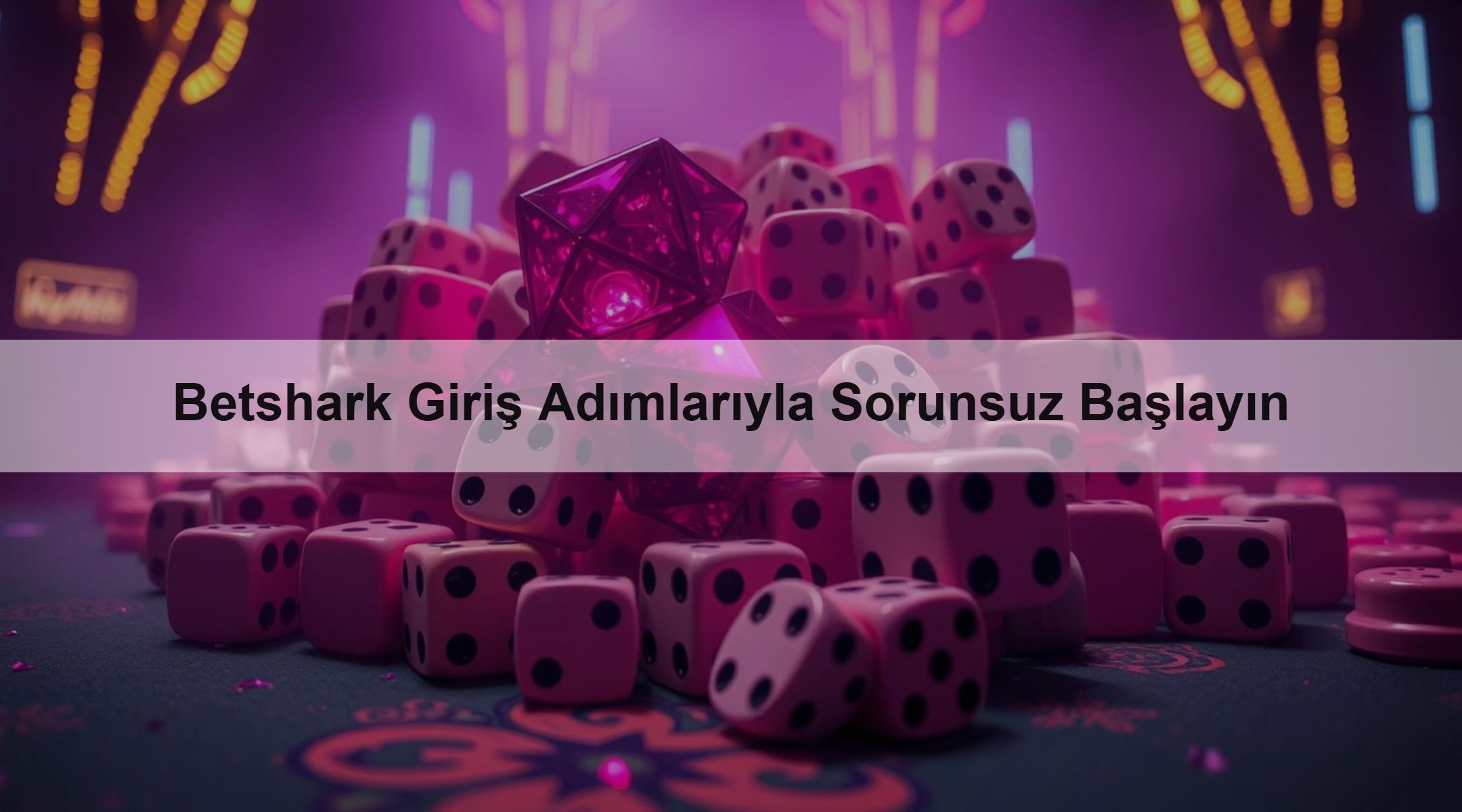 Betshark Giriş Adımlarıyla Sorunsuz Başlayın