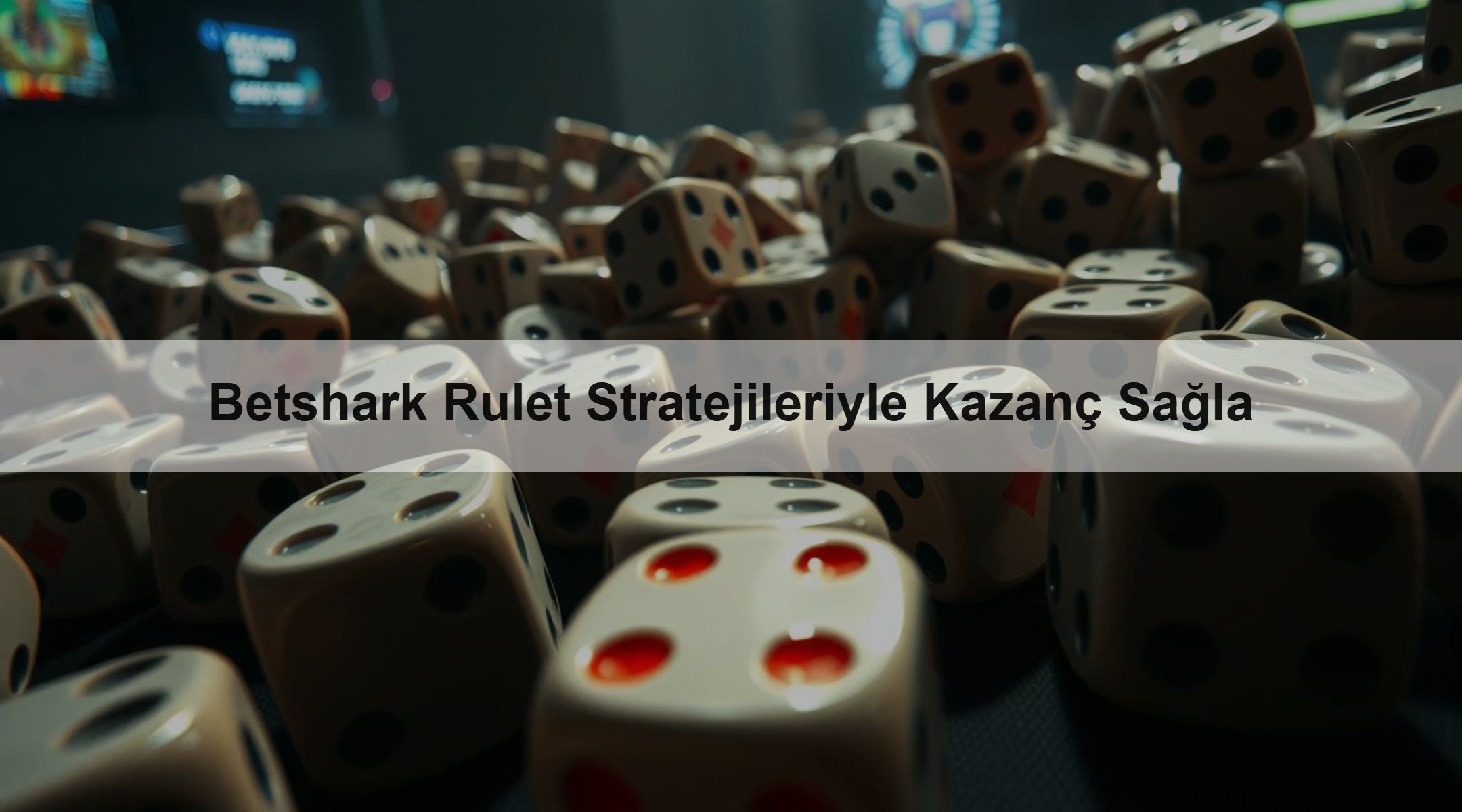 Betshark Rulet Stratejileriyle Kazanç Sağla