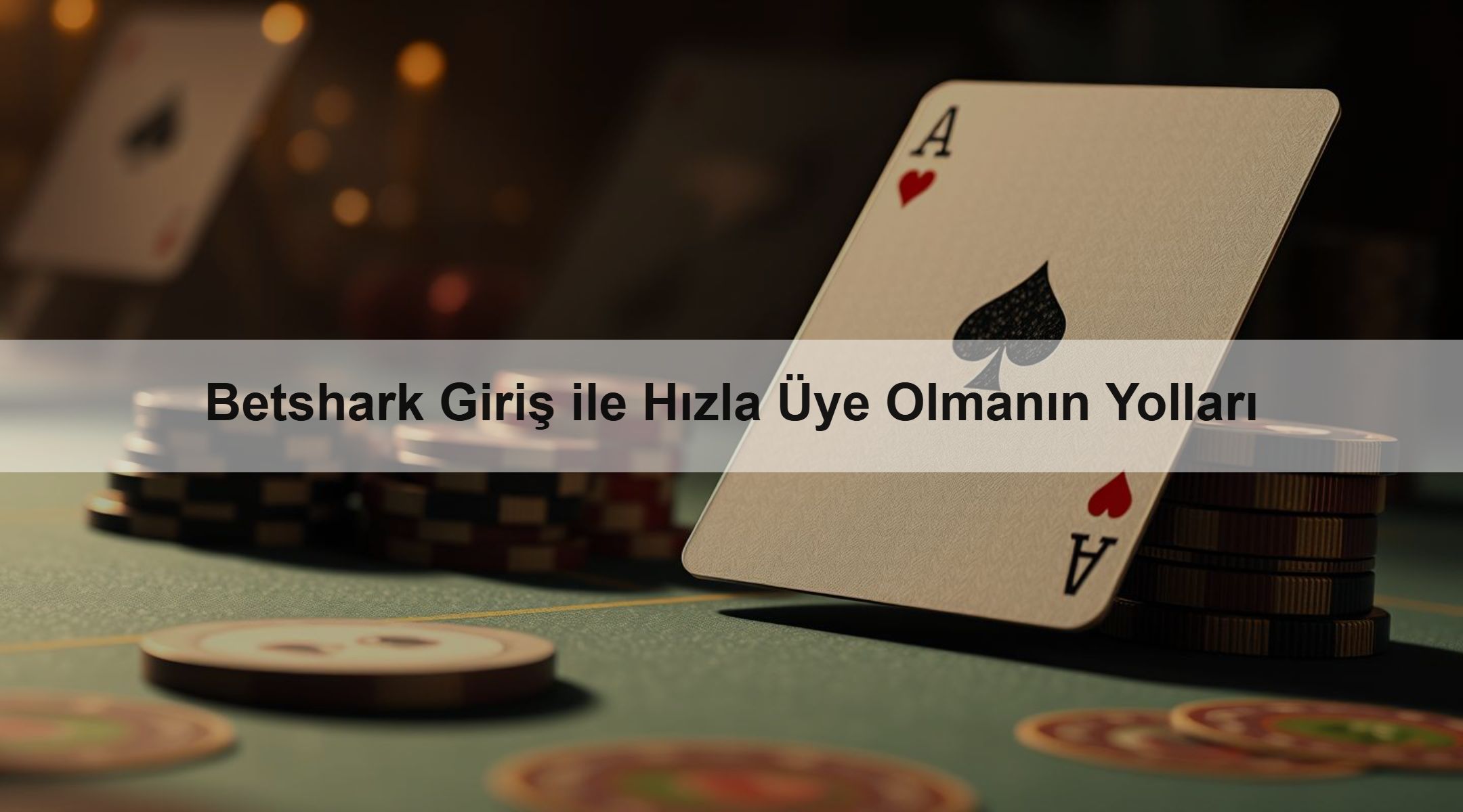 Betshark Giriş ile Hızla Üye Olmanın Yolları