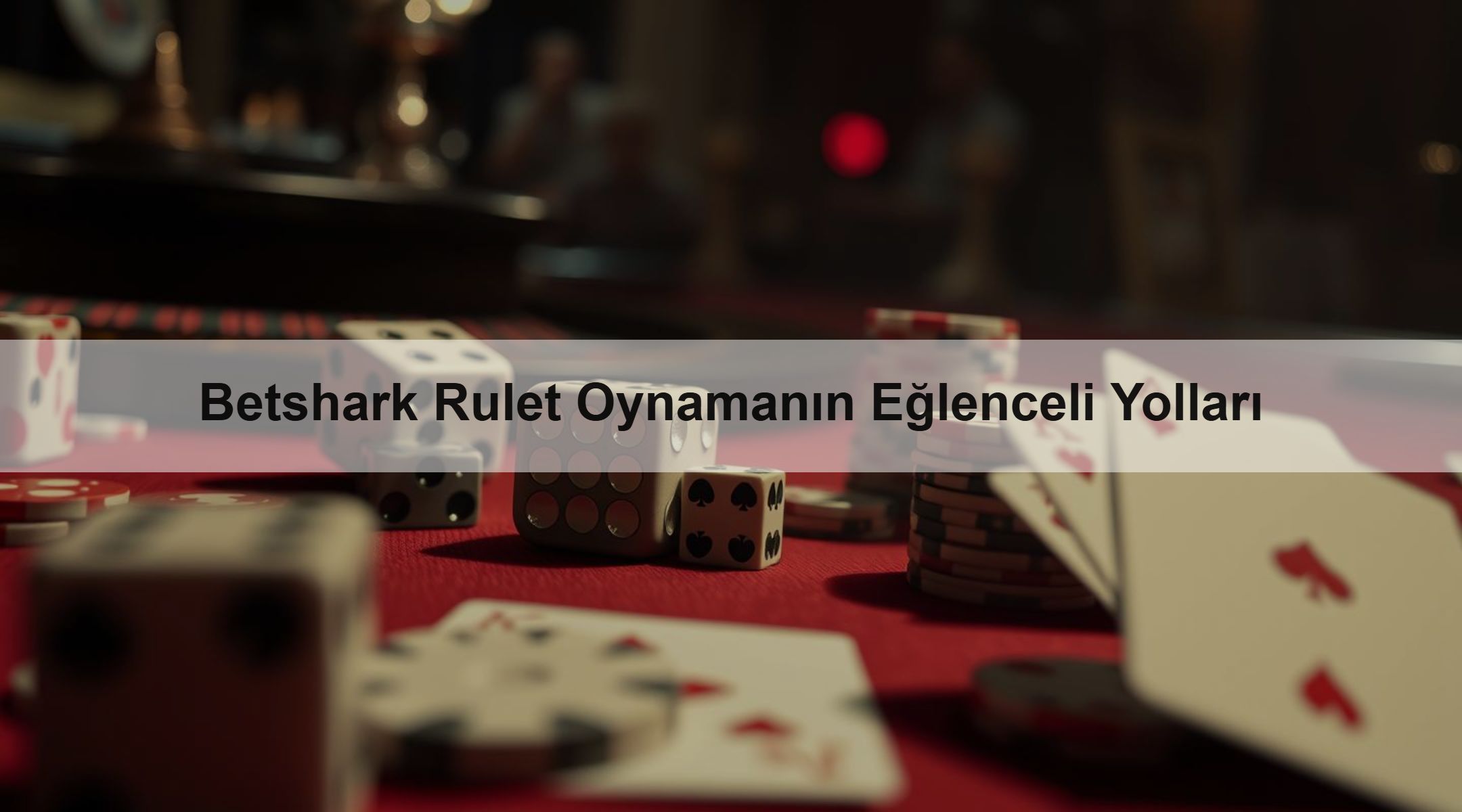 Betshark Rulet Oynamanın Eğlenceli Yolları