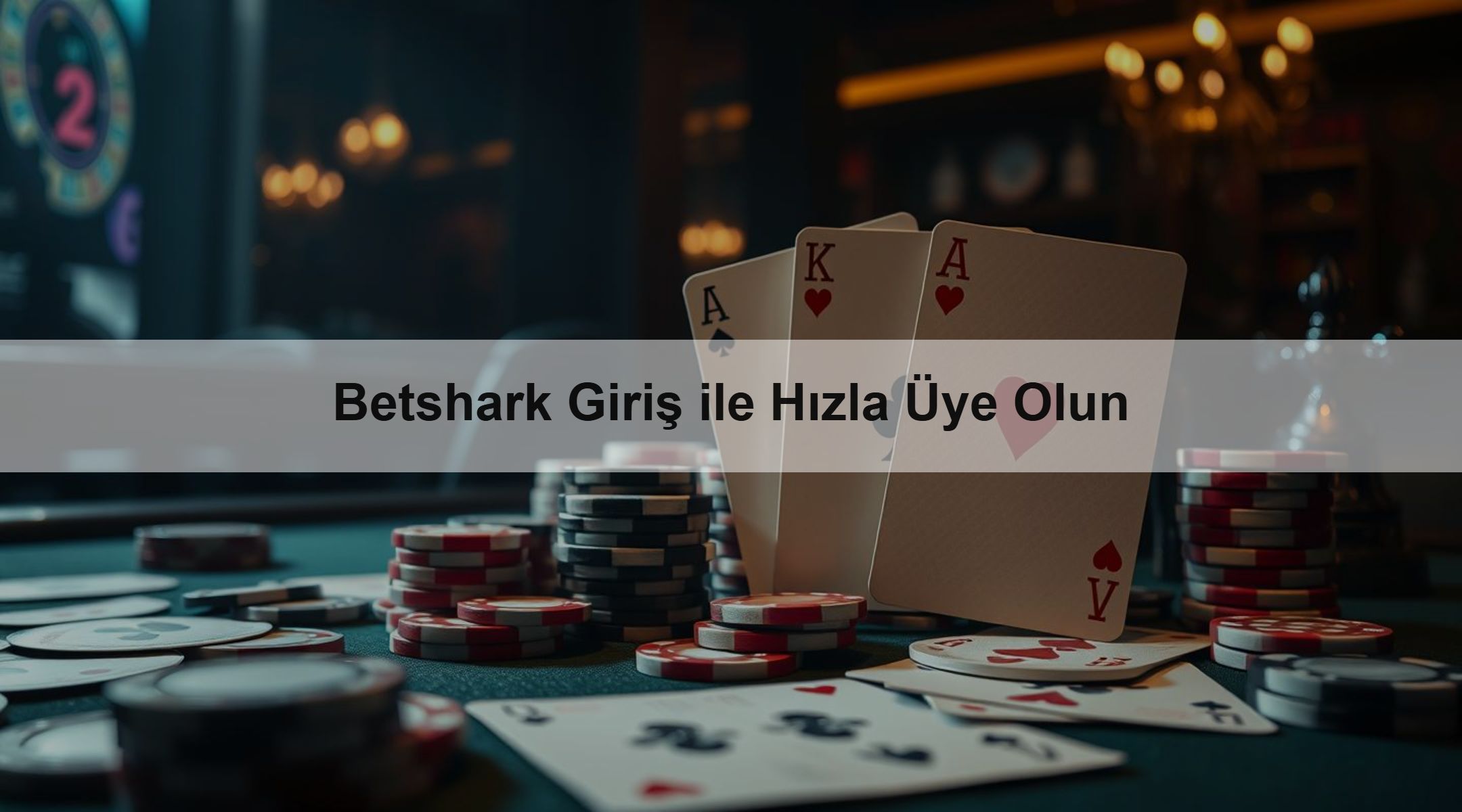 Betshark Giriş ile Hızla Üye Olun
