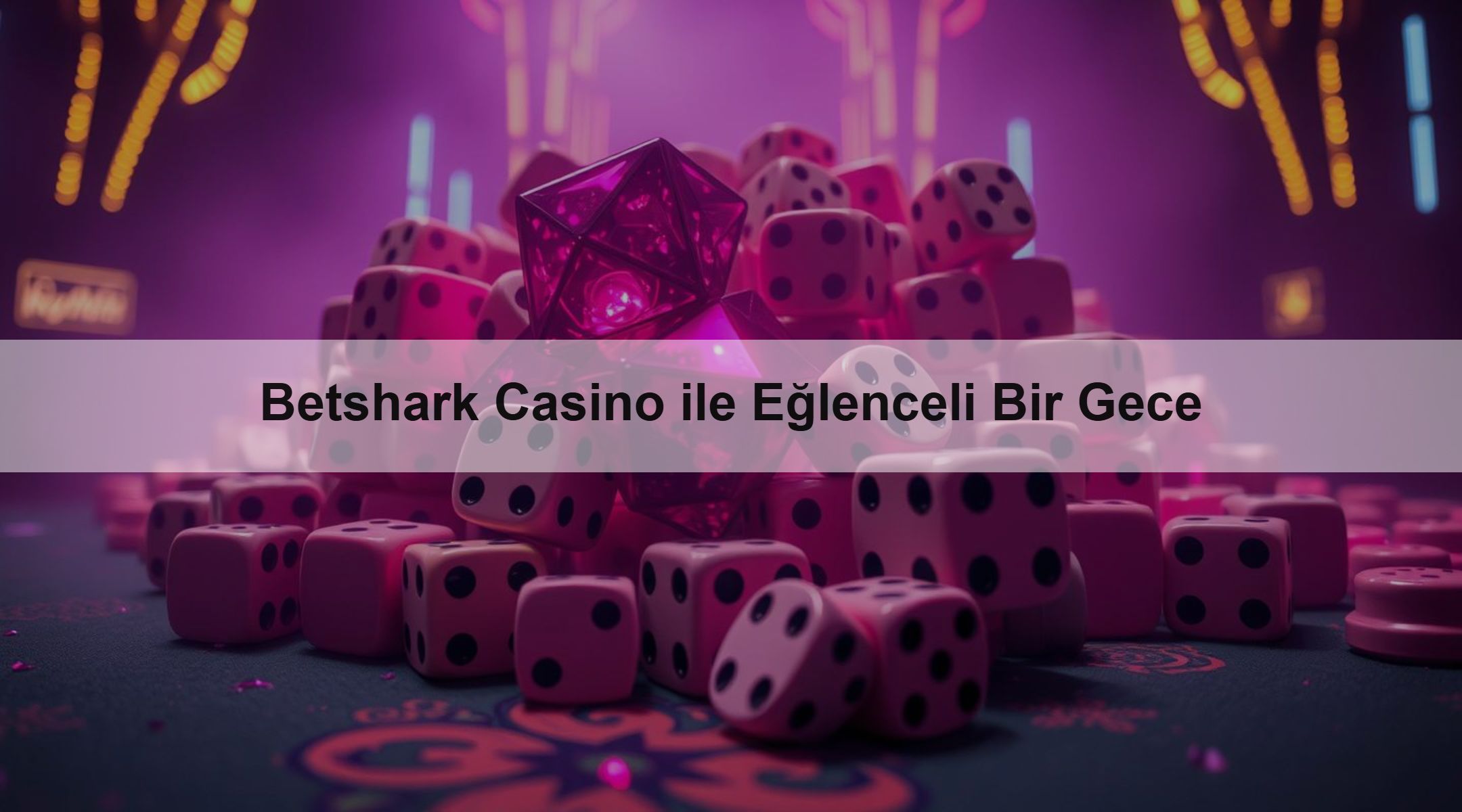 Betshark Casino ile Eğlenceli Bir Gece