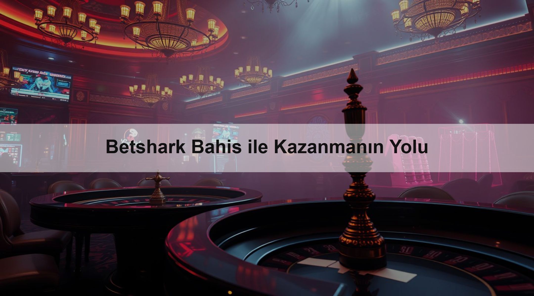 Betshark Bahis ile Kazanmanın Yolu