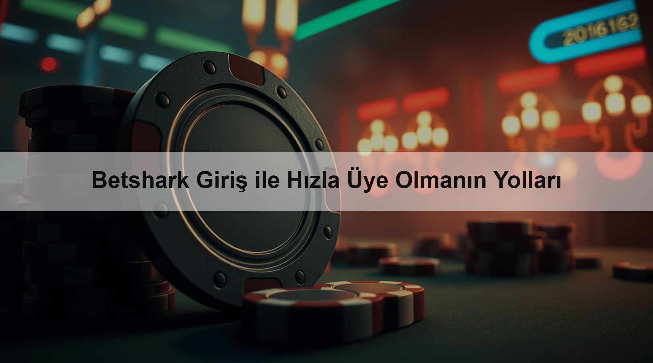 Betshark Giriş ile Hızla Üye Olmanın Yolları