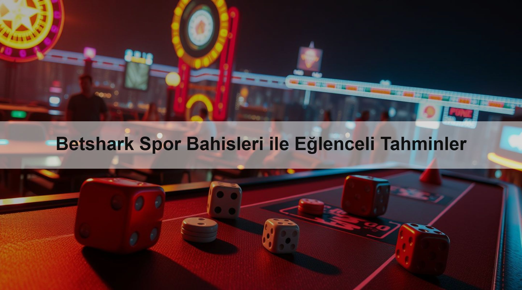 Betshark Spor Bahisleri ile Eğlenceli Tahminler